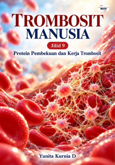 Trombosit Manusia Jilid 9 Protein Pembekuan dan Kerja Trombosit