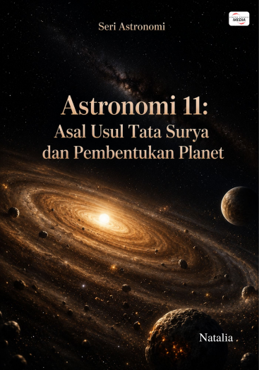 Astronomi 11: Asal Usul Tata Surya dan Pembentukan Planet