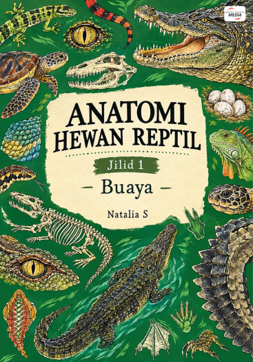 Anatomi Hewan Reptil Jilid 1 Buaya