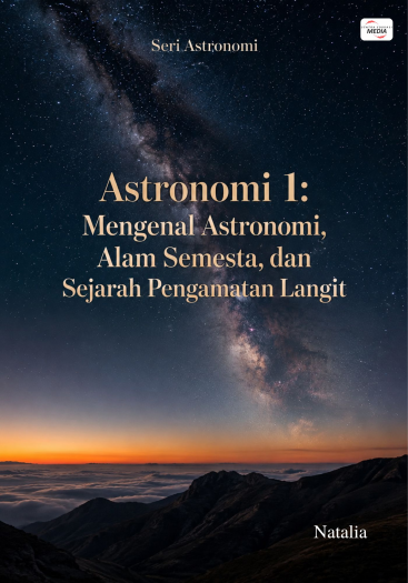 Astronomi 1: Mengenal Astronomi, Alam Semesta, dan Sejarah Pengamatan Langit