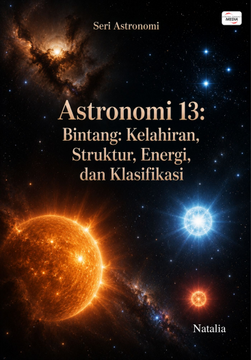 Astronomi 13: Bintang: Kelahiran, Struktur, Energi, dan Klasifikasi