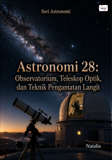 Astronomi 28: Observatorium, Teleskop Optik, dan Teknik Pengamatan Langit