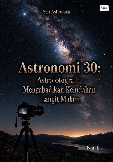 Astronomi 30: Astrofotografi: Mengabadikan Keindahan Langit Malam