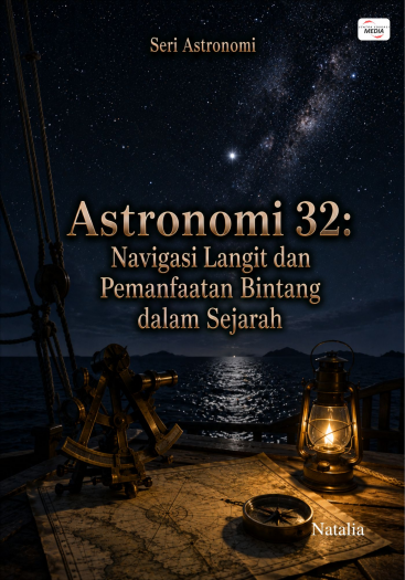 Astronomi 32: Navigasi Langit dan Pemanfaatan Bintang dalam Sejarah