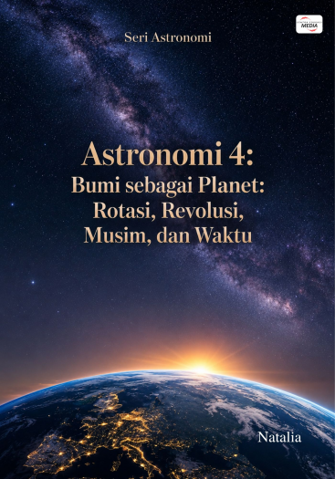 Astronomi 4: Bumi sebagai Planet: Rotasi, Revolusi, Musim, dan Waktu