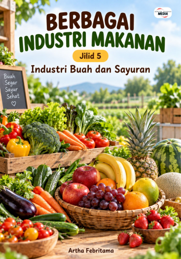 Berbagai Industri Makanan Jilid 5 Industri Buah dan Sayuran