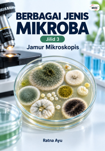 Berbagai Jenis Mikroba Jilid 3 Jamur Mikroskopis