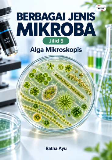 Berbagai Jenis Mikroba Jilid 5 Alga Mikroskopis