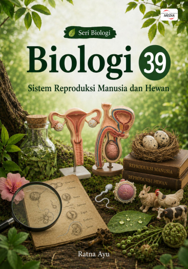 Biologi 39: Sistem Reproduksi Manusia dan Hewan