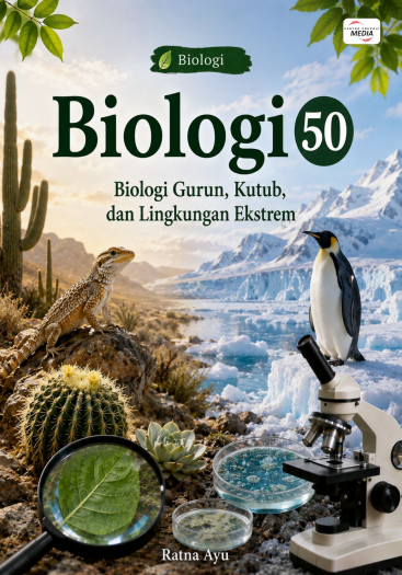 Biologi 50: Biologi Gurun, Kutub, dan Lingkungan Ekstrem