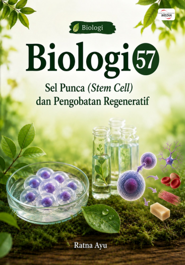 Biologi 57: Sel Punca (Stem Cell) dan Pengobatan Regeneratif