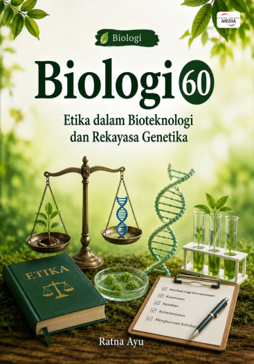 Biologi 60: Etika dalam Bioteknologi dan Rekayasa Genetika