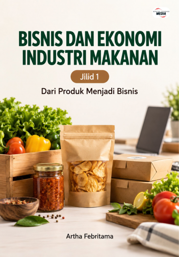 Bisnis Ekonomi Industri Makanan Jilid 1 Dari Produk Menjadi Bisnis