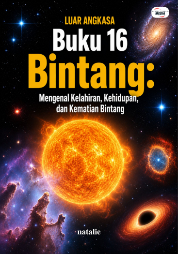Buku 16 Bintang: Mengenal Kelahiran, Kehidupan, dan Kematian Bintang