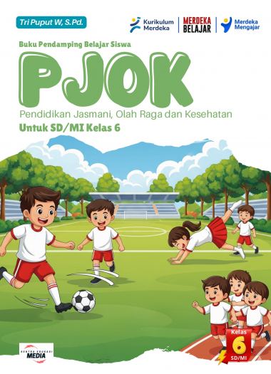 Buku Pendamping Belajar Siswa PJOK Pendiidkan Jasmani, Olah Raga, dan Kesehatan Untuk SD/MI Kelas 6