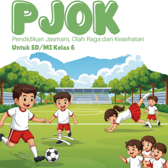 Buku Pendamping Belajar Siswa PJOK Pendiidkan Jasmani, Olah Raga, dan Kesehatan Untuk SD/MI Kelas 6