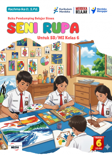 Buku Pendamping Belajar Siswa SENI RUPA Untuk SD/MI Kelas 6