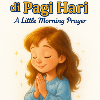 DOA KECIL DI PAGI HARI A LITTLE MORNING PRAYER
