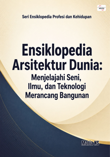 Ensiklopedia Arsitektur Dunia: Menjelajahi Seni, Ilmu, dan Teknologi Merancang Bangunan