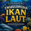 Ensiklopedia Ikan Laut: Menyelami Dunia Samudra