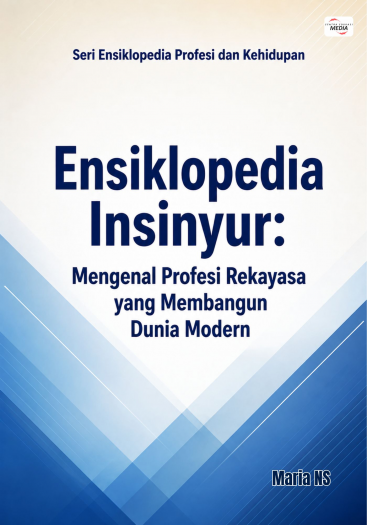 Ensiklopedia Insinyur: Mengenal Profesi Rekayasa yang Membangun Dunia Modern
