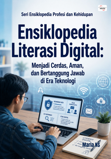 Ensiklopedia Literasi Digital: Menjadi Cerdas, Aman, dan Bertanggung Jawab di Era Teknologi