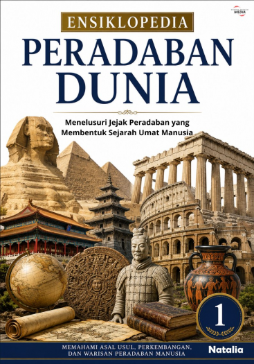 Ensiklopedia Peradaban Dunia: Menelusuri Jejak Peradaban yang Membentuk Sejarah Umat Manusia