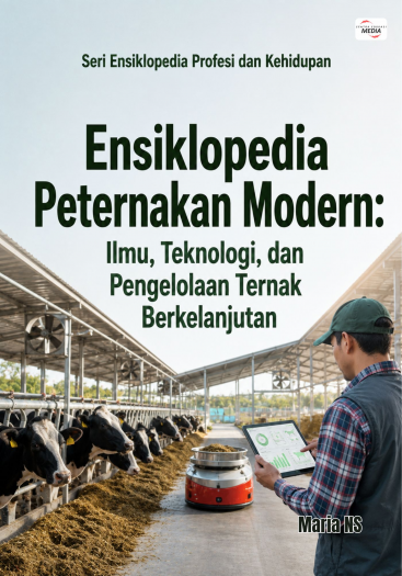 Ensiklopedia Peternakan Modern: Ilmu, Teknologi, dan Pengelolaan Ternak Berkelanjutan
