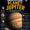 Ensiklopedia Planet Jupiter: Mengenal Planet Terbesar di Tata Surya