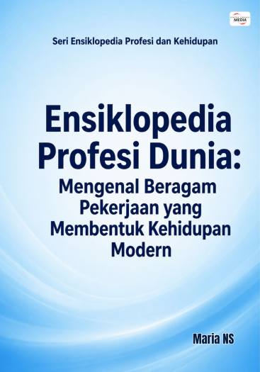 Ensiklopedia Profesi Dunia: Mengenal Beragam Pekerjaan yang Membentuk Kehidupan Modern