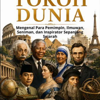 Ensiklopedia Tokoh Dunia: Mengenal Para Pemimpin, Ilmuwan, Seniman, dan Inspirator Sepanjang Sejarah