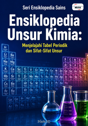 Ensiklopedia Unsur Kimia: Menjelajahi Tabel Periodik dan Sifat-Sifat Unsur 
