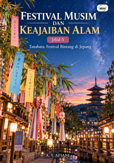 Festival Musim dan Keajaiban Alam Jilid 5 Tanabata Festival Bintang di Jepang