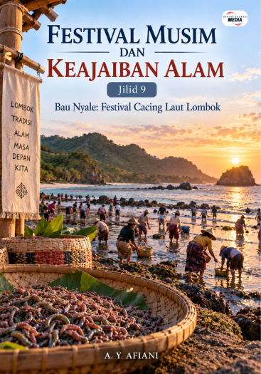 Festival Musim dan Keajaiban Alam Jilid 9 Bau Nyale Festival Cacing Laut Lombok