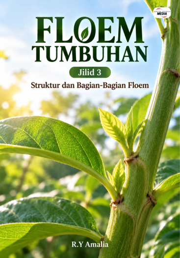 Floem Tumbuhan Jilid 3 Struktur dan Bagian-Bagian Floem