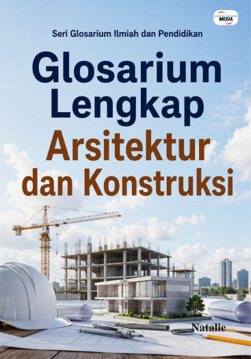 Glosarium Lengkap Arsitektur dan Konstruksi 