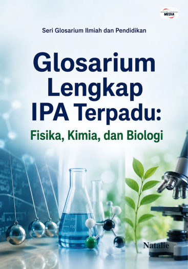 Glosarium Lengkap IPA Terpadu: Fisika, Kimia, dan Biologi 