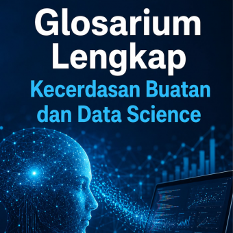 Glosarium Lengkap Kecerdasan Buatan dan Data Science 