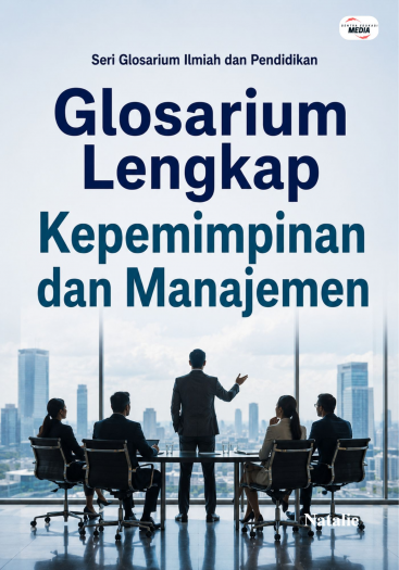 Glosarium Lengkap Kepemimpinan dan Manajemen 