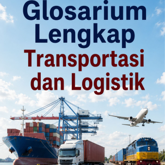 Glosarium Lengkap Transportasi dan Logistik 