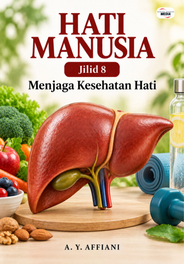 Hati Manusia Jilid 8 Menjaga Kesehatan Hati
