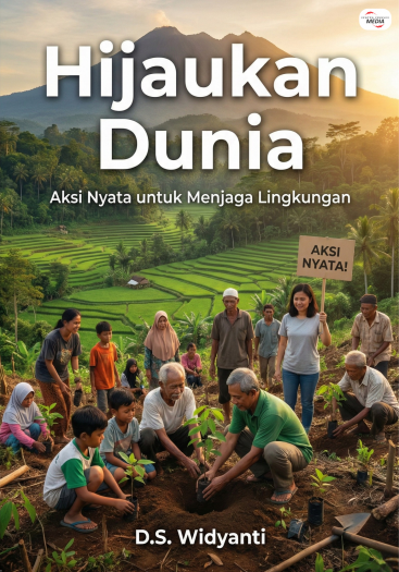 Hijaukan Dunia: Aksi Nyata Untuk Menjaga Lingkungan