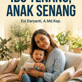 Ibu Tenang, Anak Senang
