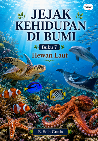 Jejak Kehidupan di Bumi Buku 7 Hewan Laut