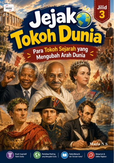 Jejak Tokoh Dunia Jilid 3 Para Tokoh Sejarah yang Mengubah Arah Dunia