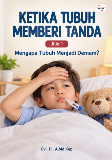 Ketika Tubuh Memberi Tanda Jilid 1 Mengapa Tubuh Menjadi Demam?