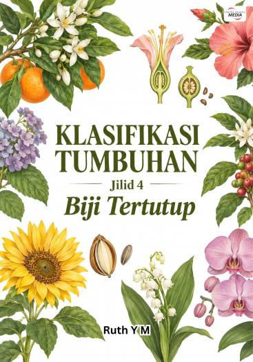 Klasifikasi Tumbuhan Jilid 4 Biji Tertutup