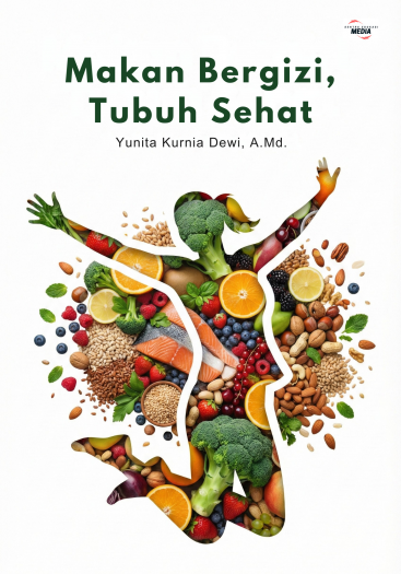 MAKAN BERGIZI, TUBUH SEHAT