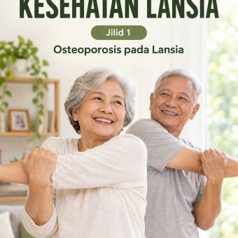 Memahami Kesehatan Lansia Jilid 1 Osteoporosis pada Lansia
