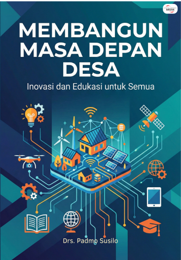 Membangun Masa Depan Desa: Inovasi Dan Edukasi Untuk Semua